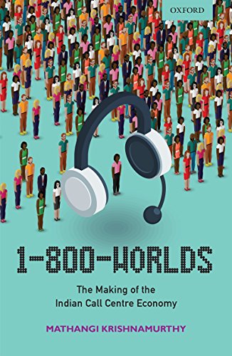 Book 1-800-Worlds: The Making of the Indian Call Centre Economy free