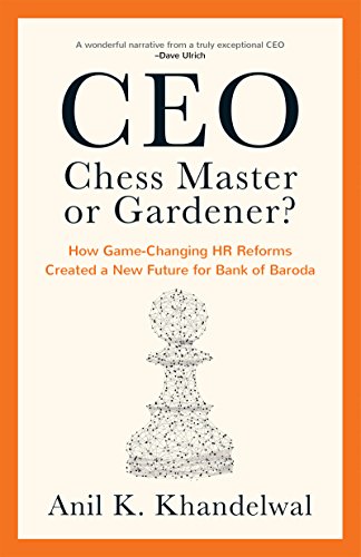 Book CEO—Chess Master or Gardener?: How Game-Changing HR Reforms Created a New Future for Bank of Baroda free