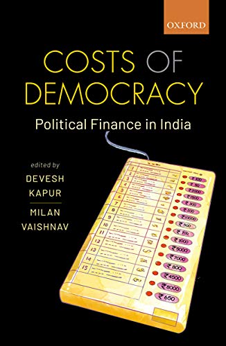 Book Costs of Democracy: Political Finance in India free