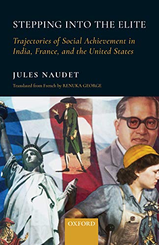 Book Stepping into the Elite: Trajectories of Social Achievement in India,France, and the United States free