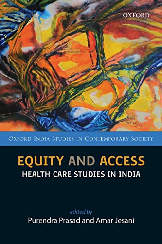 Book Equity and Access: Health Care Studies in India (Oxford India Studies in Contemporary Society) free