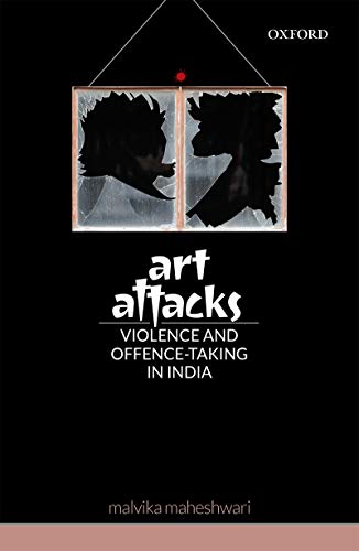 Book Art Attacks: Violence and Offence-Taking in India free