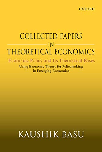 Book Collected Papers in Theoretical Economics (Volume V): Economic Policy and Its Theoretical Bases: Using Economic Theory for Policymaking in Emerging Economies free