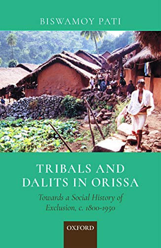 Book Tribals and Dalits in Orissa: Towards a Social History of Exclusion, c. 1800–1950 free