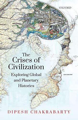 Book The Crises of Civilization: Exploring Global and Planetary Histories free