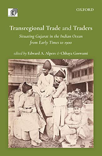 Book Transregional Trade and Traders: Situating Gujarat in the Indian Ocean from Early Times to 1900 free