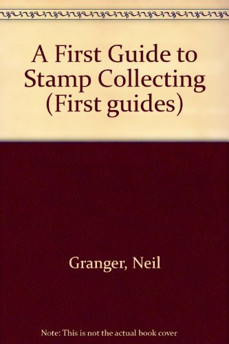 Book A First Guide to Stamp Collecting (First Guides) free