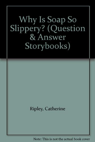 Book Why Is Soap So Slippery? (question & Answer Storybooks) free