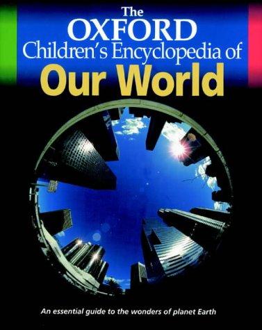 Book The Oxford Children's Encyclopedia of Our World (Oxford Children's Encyclopedias) free