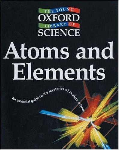Book Atoms and Elements (Young Oxford Library of Science) free