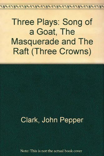 Book Three Plays: "Song of a Goat", "The Masquerade", "The Raft" (Three Crowns Books) free