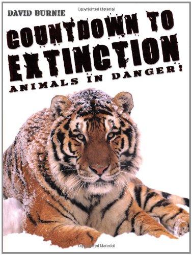 Book [ COUNTDOWN TO EXTINCTION ANIMALS IN DANGER! BY BURNIE, DAVID](AUTHOR)HARDBACK free