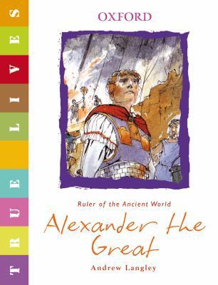 Book Alexander the Great: True Lives (True Lives Series) free