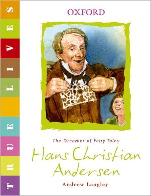 Book Hans Christian Andersen: True Lives (True Lives Series) free