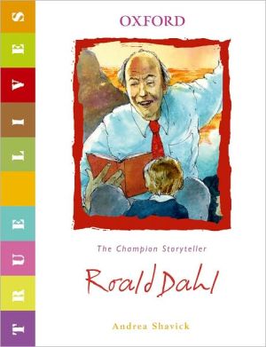 Book Roald Dahl: True Lives (True Lives Series) free