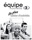 Book Equipe Nouvelle: Part 3 En Plus Workbook free