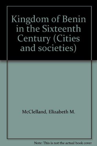 Book The kingdom of Benin in the sixteenth century, (Cities and societies) free