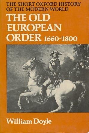 Book The Old European Order, 1660-1800 (The Short Oxford History of the Modern World) free