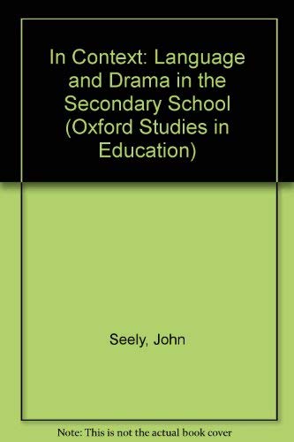 Book In context: Language and drama in the secondary school (Oxford studies in education) free