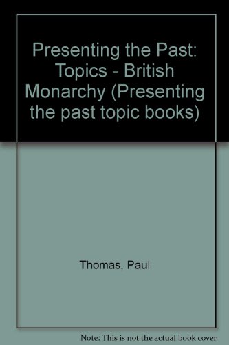 Book British Monarchy (presenting The Past Topics) free