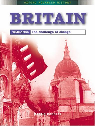 Book Britain 1846-1964: The Challenge of Change (Oxford Advanced History) free
