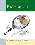 Book Richard II: Oxford School Shakespeare (Oxford School Shakespeare Series) free