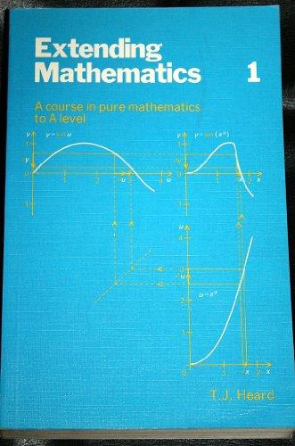 Book Extending Mathematics: A Secondary Course in Pure Mathematics Beyond 'O' Level: Book 1 (v. 1) free