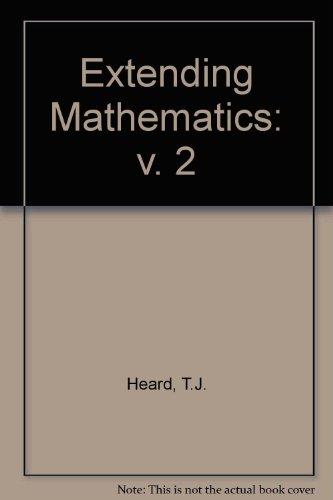Book Extending Mathematics: An "A" Level Course in Pure Mathematics (v. 2) free