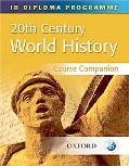 Book 20th Century World History Course Companion: International Baccalaureate Diploma Programme (International Baccalaureate Course Companions) free