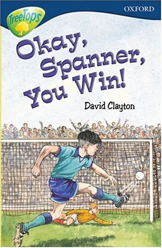 Book Oxford Reading Tree: Stage 14: TreeTops: Okay, Spanner, You Win! free