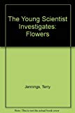 Book The Young Scientist Investigates: Flowers free Book The Young Scientist Investigates: Flowers free