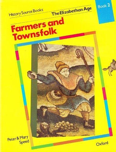 Book The Elizabethan Age, Vol. 2: Farmers and Townsfolk (History Source Books) free