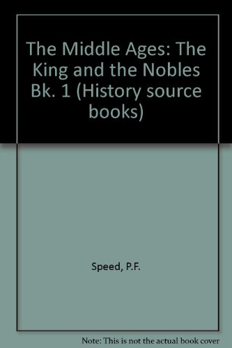 Book The Middle Ages: Book 1: The King And The Nobles (history Source Books) (bk. 1) free