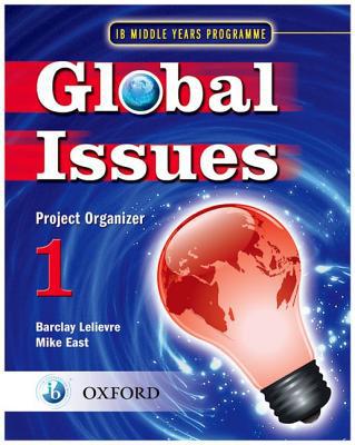 Book IB Global Issues Project Organizer 1: Middle Years Programme (IB MYP Series) free