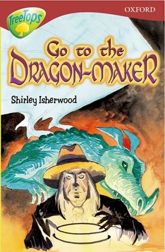 Book Oxford Reading Tree: Stage 15: TreeTops: More Stories A: Go To the Dragon-Maker free