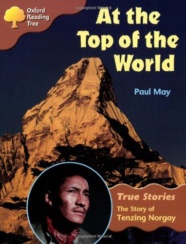 Book Oxford Reading Tree: Stage 8: True Stories: at the Top of the World: the Story of Tenzing Norgay free