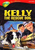Book Oxford Reading Tree: Stages 13-14: TreeTops True Stories: Kelly the Rescue Dog free