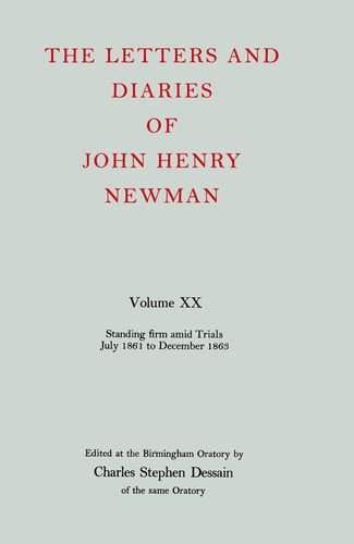 Book The Letters And Diaries Of John Henry Cardinal Newman: Vol. Xx: Standing Firm Amid Trials, July 1861 To December 1863 free