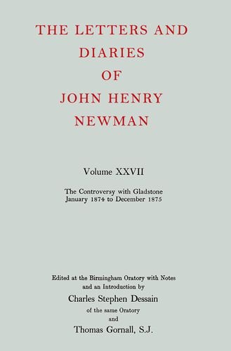 Book The Letters and Diaries of John Henry Cardinal Newman: Vol. XXVII: The Controversy with Gladstone, January 1874 to December 1875 (Letters and Diaries of John Henry Newman) free