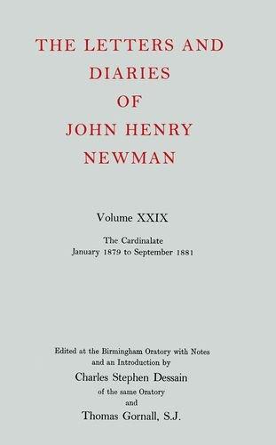 Book The Letters and Diaries of John Henry Cardinal Newman: Vol. XXIX: The Cardinalate, January 1879 to September 1881 free