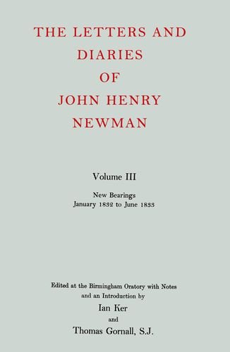 Book The Letters and Diaries of John Henry Cardinal Newman: Vol. III: New Bearings, January 1823 to June 1883 free