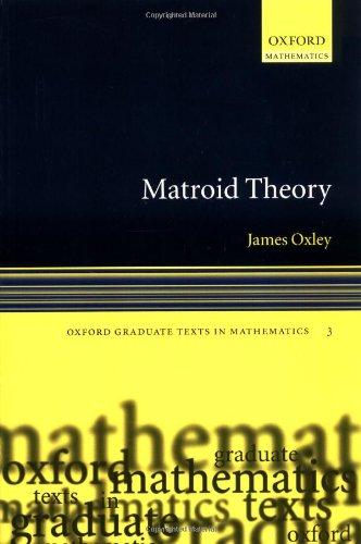 Book Matroid Theory (Oxford Graduate Texts in Mathematics) free