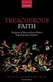 Book Treacherous Faith: The Specter of Heresy in Early Modern English Literature and Culture free