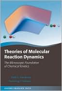 Book Theories of Molecular Reaction Dynamics: The Microscopic Foundation of Chemical Kinetics (Oxford Graduate Texts) free