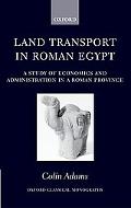 Book Land Transport in Roman Egypt: A Study of Economics and Administration in a Roman Province (Oxford Classical Monographs) free