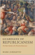 Book Guardians of Republicanism: The Valori Family in the Florentine Renaissance free