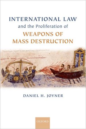 Book International Law and the Proliferation of Weapons of Mass Destruction (Oxford Monographs in International Law) free