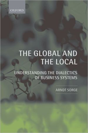 Book The Global and the Local : Understanding the Dialectics of Business Systems: Understanding the Dialectics of Business Systems free