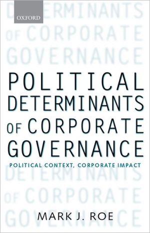 Book Political Determinants of Corporate Governance: Political Context, Corporate Impact (Clarendon Lectures in Management Studies) free