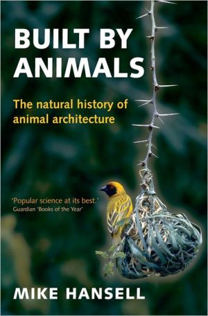 Book Built by Animals: The Natural History of Animal Architecture free